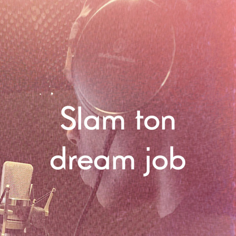 Slam ton dream job